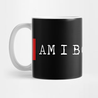 Am I bovvered Mug